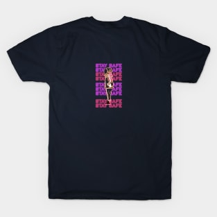 STAY SAFE T-Shirt